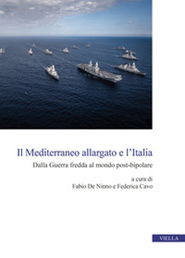 Il Mediterraneo allargato e l'Italia. Dalla Guerra fredda al mondo post-bipolare - Librerie.coop Il Mediterraneo allargato e l'Italia. Dalla Guerra fredda al mondo post-bipolare - Librerie.coop