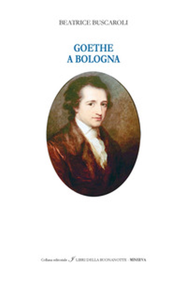 Goethe a Bologna. Ediz. italiana e inglese - Librerie.coop