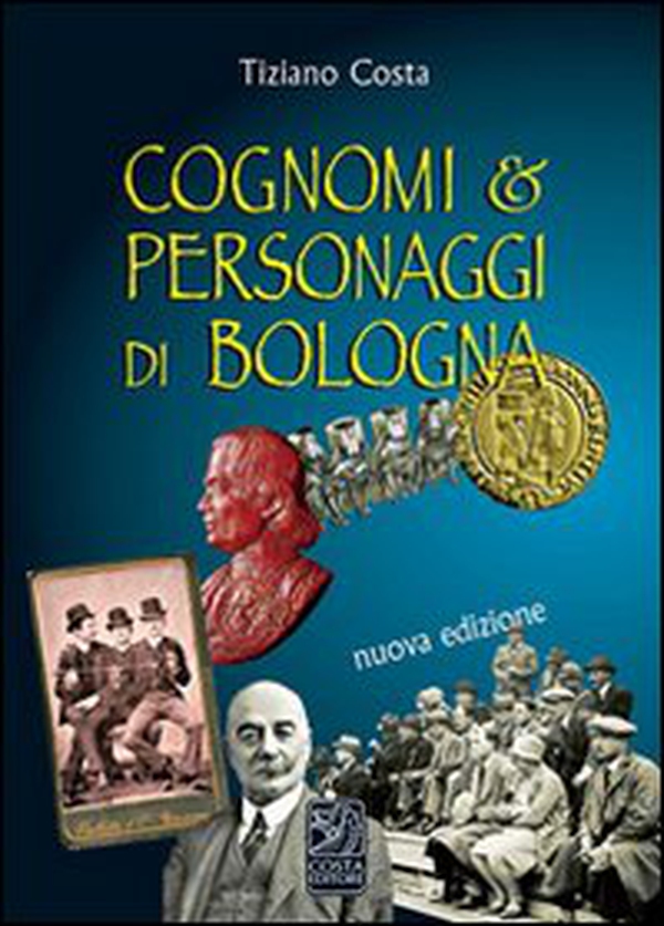Cognomi & personaggi di Bologna - Librerie.coop Cognomi & personaggi di Bologna - Librerie.coop