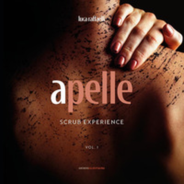 Apelle. Scrub experience - Vol. 1 - Librerie.coop