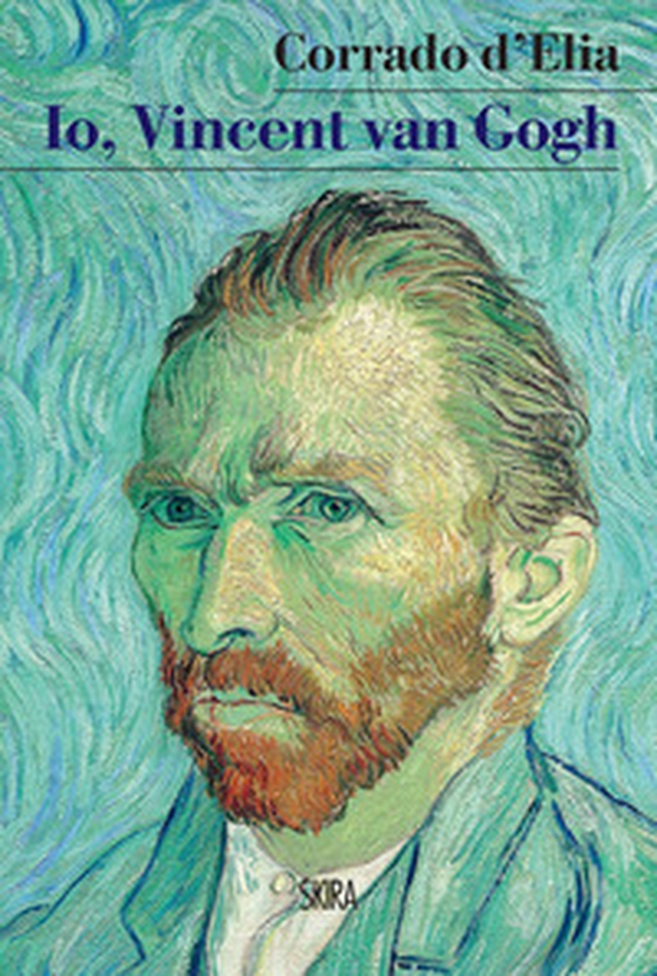 Io, Vincent van Gogh - Librerie.coop Io, Vincent van Gogh - Librerie.coop