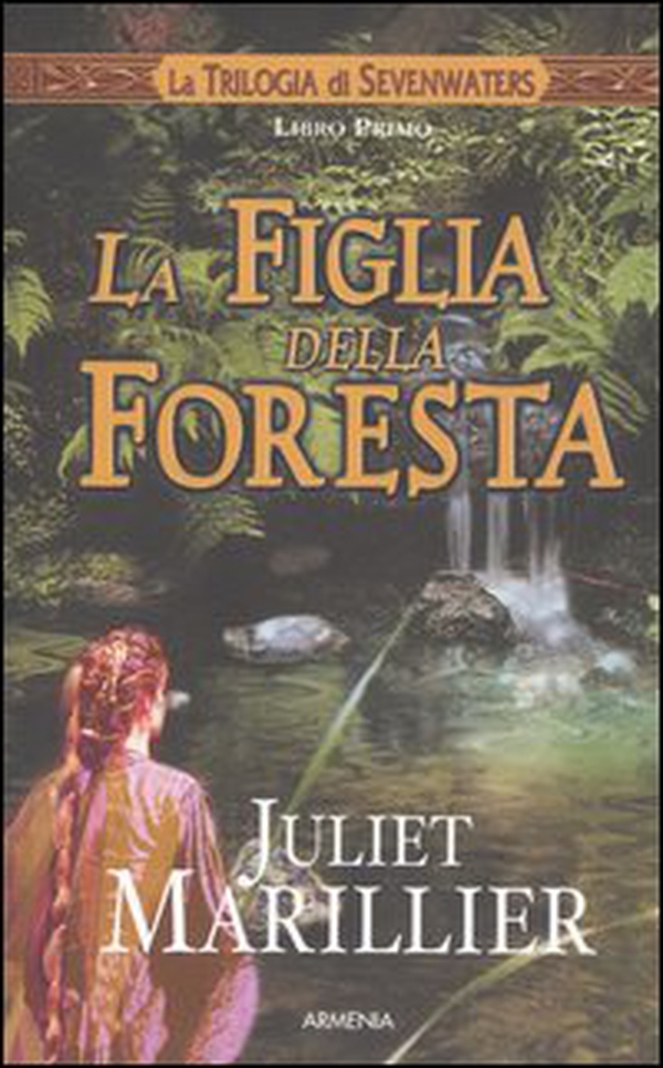 La figlia della foresta. La trilogia di Sevenwaters - Vol. 1 - Librerie.coop La figlia della foresta. La trilogia di Sevenwaters - Vol. 1 - Librerie.coop