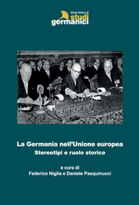 La Germania nell'Unione europea. Stereotipi e ruolo storico - Librerie.coop
