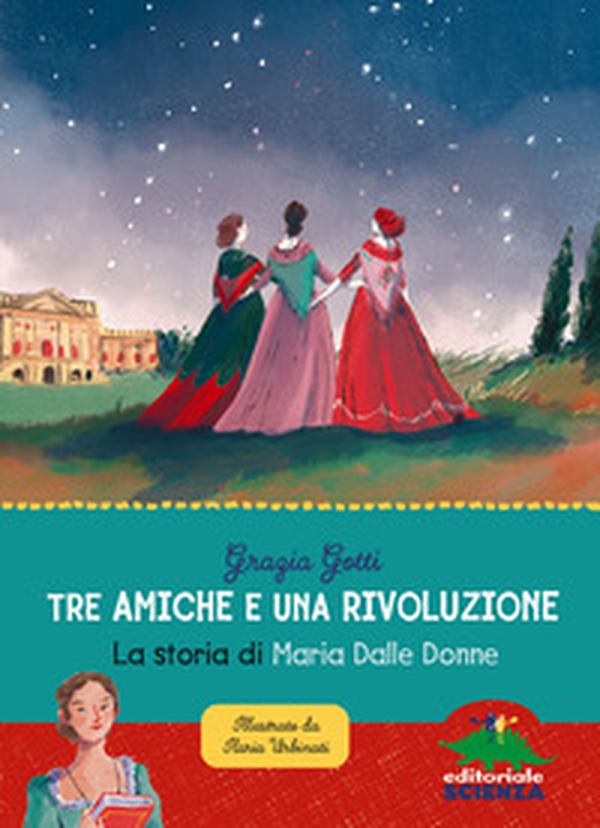 Tre amiche e una rivoluzione. La storia di Maria Dalle Donne - Librerie.coop Tre amiche e una rivoluzione. La storia di Maria Dalle Donne - Librerie.coop