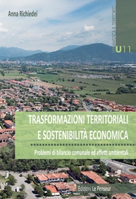 Trasformazioni territoriali e sostenibilità economica. Problemi di bilancio comunale ed effetti ambientali - Librerie.coop