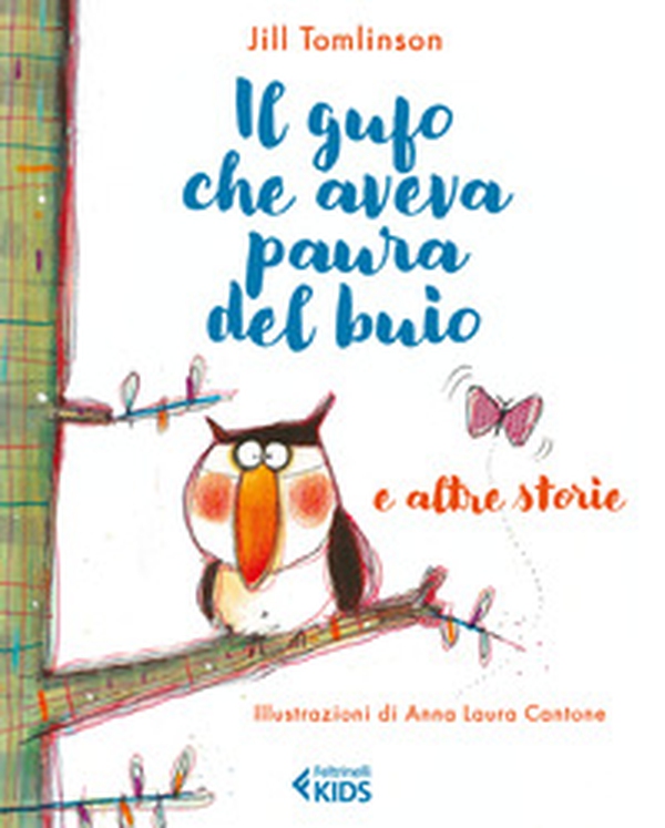 Il gufo che aveva paura del buio e le altre storie - Librerie.coop Il gufo che aveva paura del buio e le altre storie - Librerie.coop