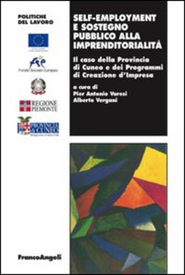 Self-employment e sostegno pubblico all'imprenditorialità. Il caso della provincia di Cuneo e dei programmi di creazione d'impresa - Librerie.coop Self-employment e sostegno pubblico all'imprenditorialità. Il caso della provincia di Cuneo e dei programmi di creazione d'impresa - Librerie.coop