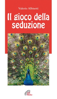 Il gioco della seduzione - Librerie.coop