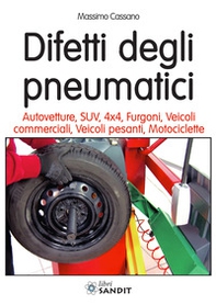 Difetti degli pneumatici. Autovetture, SUV, 4x4, furgoni, veicoli commerciali, veicoli pesanti, motociclette - Librerie.coop