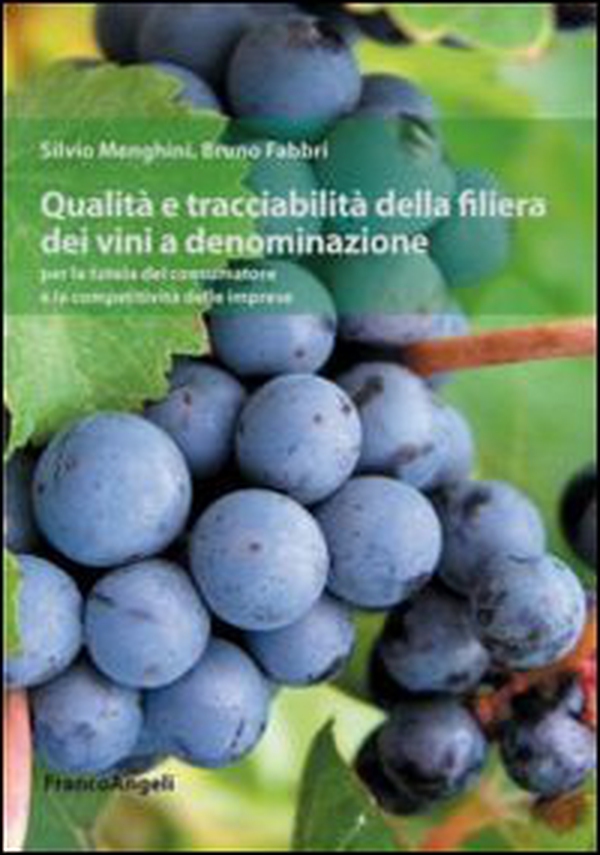 Qualità e tracciabilità della filiera dei vini a denominazione per la tutela del consumatore e la competitività delle imprese - Librerie.coop Qualità e tracciabilità della filiera dei vini a denominazione per la tutela del consumatore e la competitività delle imprese - Librerie.coop