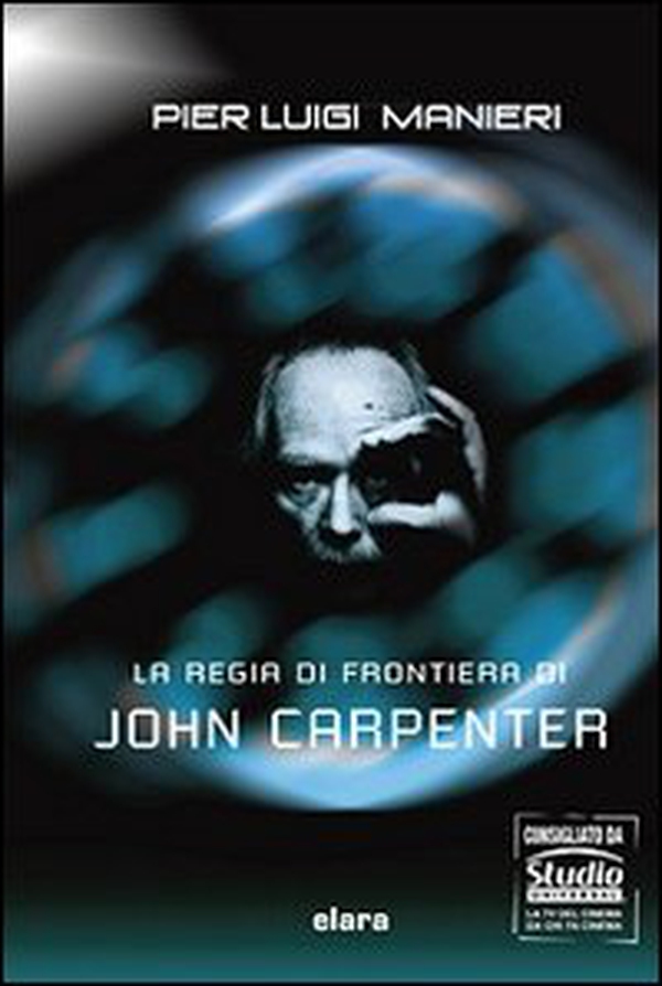 La regia di frontiera di John Carpenter - Librerie.coop La regia di frontiera di John Carpenter - Librerie.coop