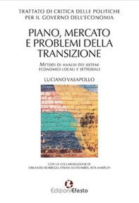 Trattato di critica delle politiche per il governo dell'economia. Piano, mercato e problemi della transizione. Metodi di analisi dei sistemi economici locali e settoriali - Librerie.coop Trattato di critica delle politiche per il governo dell'economia. Piano, mercato e problemi della transizione. Metodi di analisi dei sistemi economici locali e settoriali - Librerie.coop