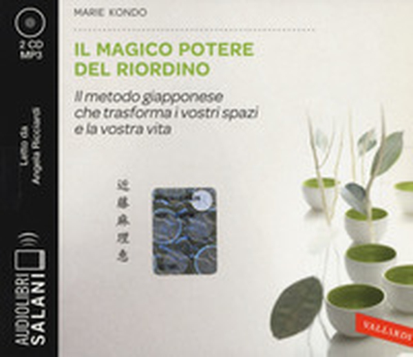 Il magico potere del riordino. Il metodo giapponese che trasforma i vostri spazi e la vostra vita letto da Angela Ricciardi. Audiolibro. 2 CD Audio formato MP3 - Librerie.coop Il magico potere del riordino. Il metodo giapponese che trasforma i vostri spazi e la vostra vita letto da Angela Ricciardi. Audiolibro. 2 CD Audio formato MP3 - Librerie.coop