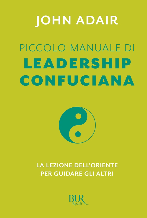 Piccolo manuale di leadership confuciana - Librerie.coop Piccolo manuale di leadership confuciana - Librerie.coop