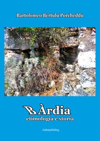 Bàrdia. Etimologia e storia. Testo italiano e sardo - Librerie.coop Bàrdia. Etimologia e storia. Testo italiano e sardo - Librerie.coop