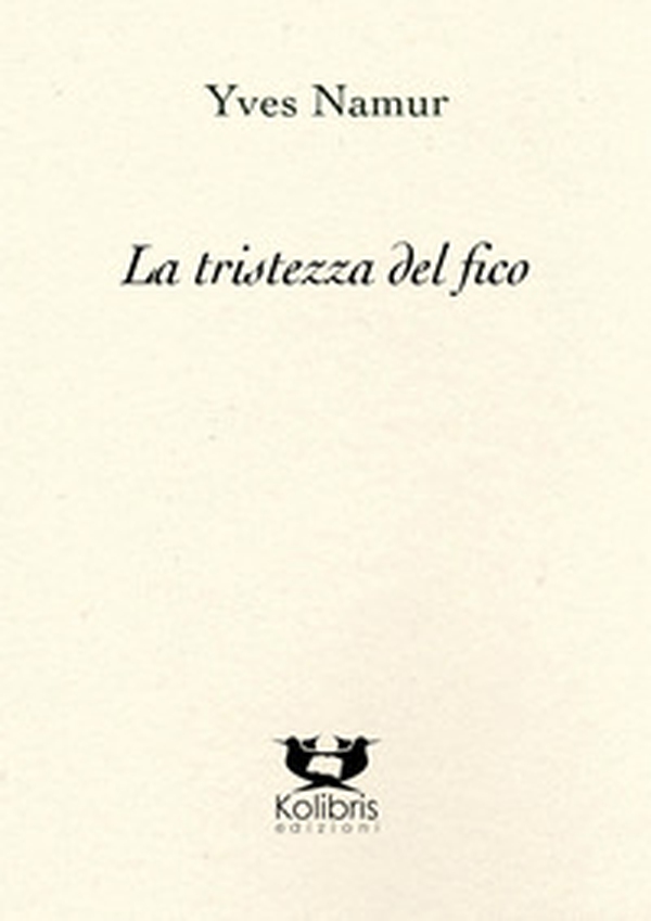 La tristezza del fico. Ediz. italiana e francese - Librerie.coop