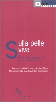 Sulla pelle viva. Nardò: la lotta autorganizzata dei braccianti immigrati - Librerie.coop