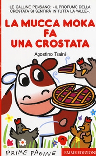 La mucca Moka fa una crostata. Stampatello maiuscolo - Librerie.coop