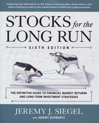 Stocks for the long run. The definitive guide to financial market returns and long-term investment strategies - Librerie.coop