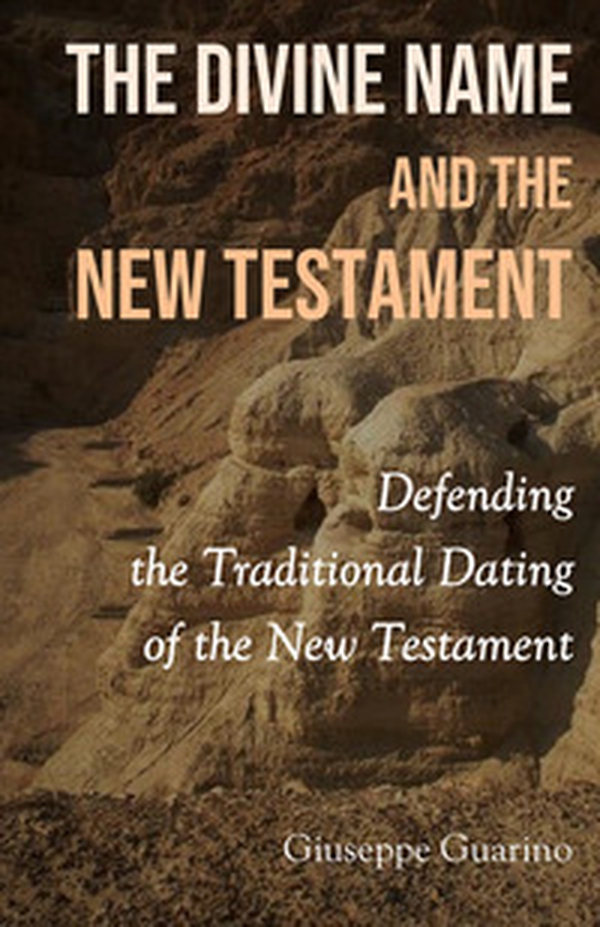 The divine name and the New Testament. Defending the traditional dating of the New Testament - Librerie.coop
