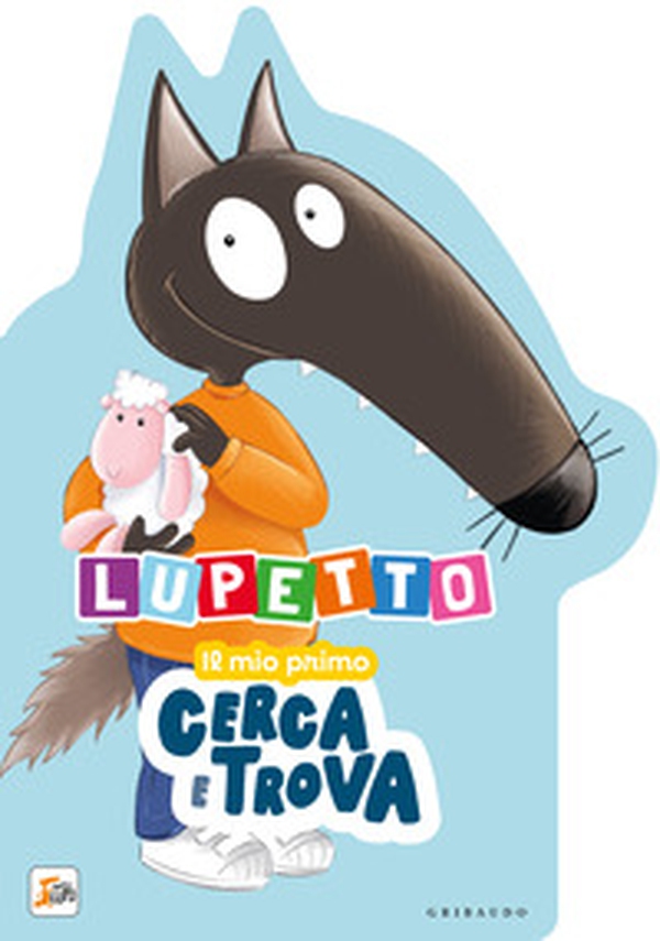 Lupetto il mio primo cerca e trova. Amico Lupo - Librerie.coop Lupetto il mio primo cerca e trova. Amico Lupo - Librerie.coop