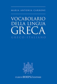 Vocabolario della lingua greca. Greco-Italiano - Librerie.coop