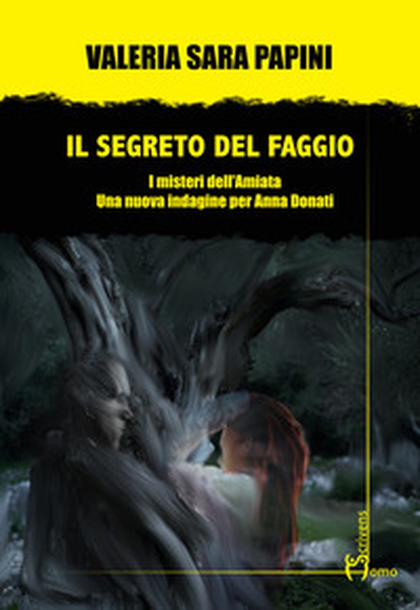 Il segreto del faggio. I misteri dell'Amiata. Una nuova indagine per Anna Donati - Librerie.coop Il segreto del faggio. I misteri dell'Amiata. Una nuova indagine per Anna Donati - Librerie.coop