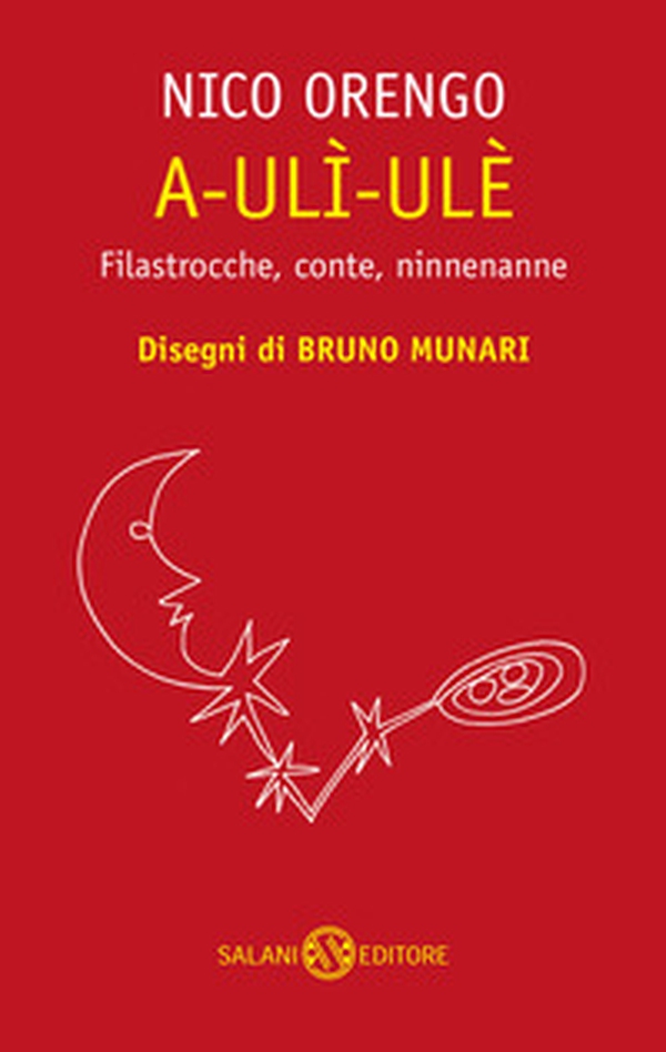 A-ulì-ulè. Filastrocche, conte, ninnenanne - Librerie.coop A-ulì-ulè. Filastrocche, conte, ninnenanne - Librerie.coop