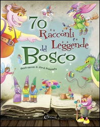 70 racconti e leggende del bosco - Librerie.coop