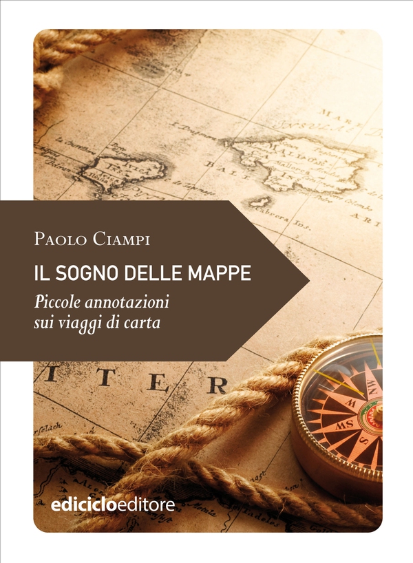 Il sogno delle mappe - Librerie.coop Il sogno delle mappe - Librerie.coop