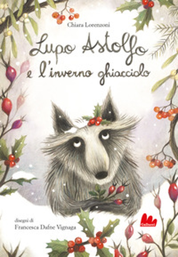 Lupo Astolfo e l'inverno ghiacciolo - Librerie.coop Lupo Astolfo e l'inverno ghiacciolo - Librerie.coop