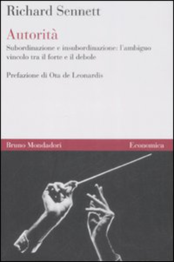 Autorità. Subordinazione e insubordinazione: l'ambiguo vincolo tra il forte e il debole - Librerie.coop Autorità. Subordinazione e insubordinazione: l'ambiguo vincolo tra il forte e il debole - Librerie.coop