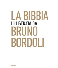La Bibbia illustrata da Bruno Bordoli - Librerie.coop