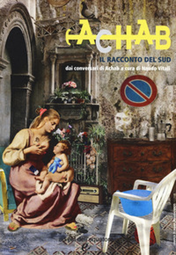 Il racconto del Sud dai conversari di Achab - Librerie.coop Il racconto del Sud dai conversari di Achab - Librerie.coop