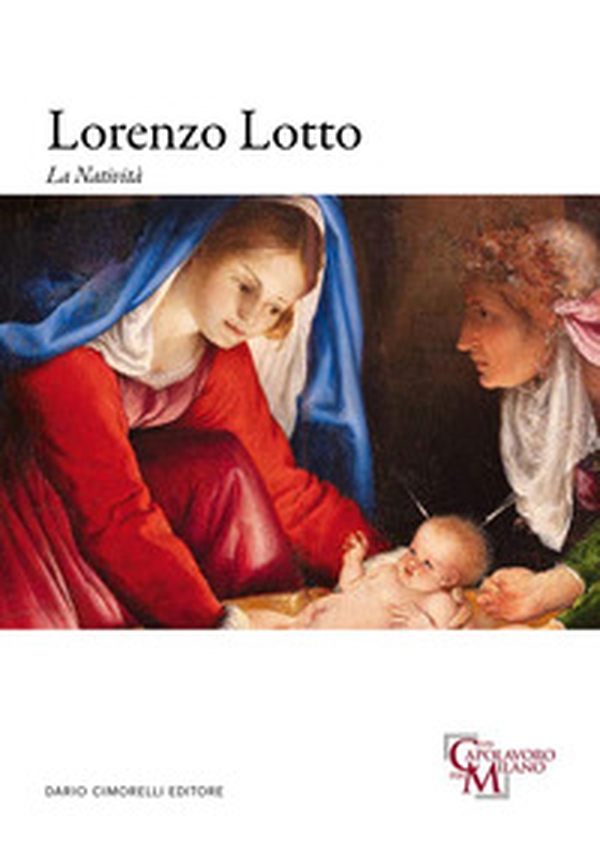 Lorenzo Lotto. La Natività - Librerie.coop