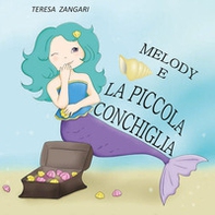 Melody e la piccola conchiglia - Librerie.coop