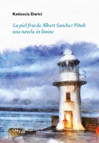 La piel fría de Albert Sánchez Piñol: una novela in limine - Librerie.coop