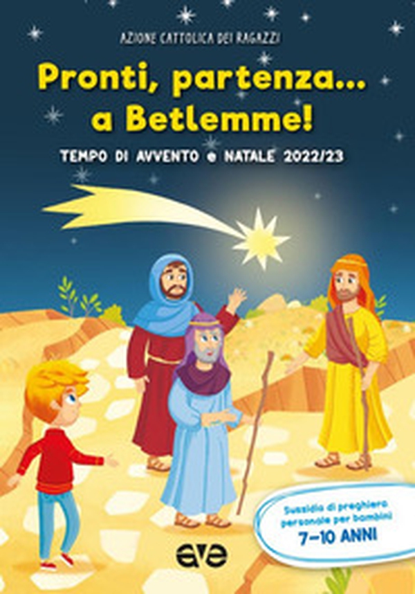 Pronti, partenza... a Betlemme! Tempo di avvento e natale 2022-23 - Vol. 2 - Librerie.coop Pronti, partenza... a Betlemme! Tempo di avvento e natale 2022-23 - Vol. 2 - Librerie.coop