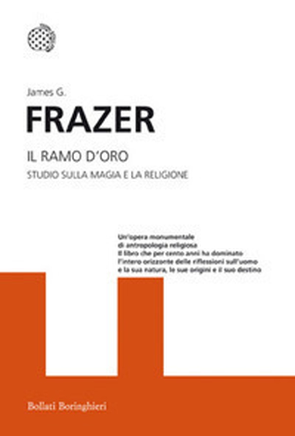 Il ramo d'oro. Studio della magia e la religione - Librerie.coop Il ramo d'oro. Studio della magia e la religione - Librerie.coop