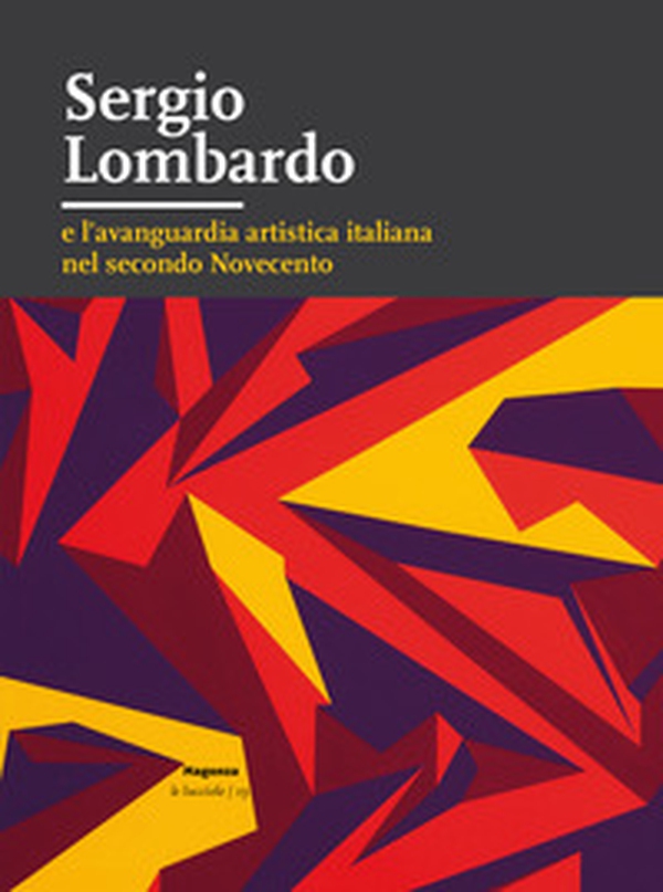 Sergio Lombardo e l'avanguardia artistica italiana nel secondo Novecento - Librerie.coop Sergio Lombardo e l'avanguardia artistica italiana nel secondo Novecento - Librerie.coop