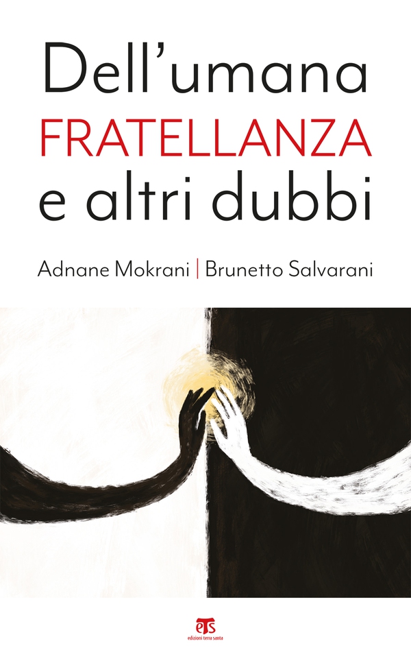 Dell’umana fratellanza e altri dubbi - Librerie.coop Dell’umana fratellanza e altri dubbi - Librerie.coop