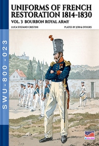 Uniforms of French restoration 1814-1830 - Librerie.coop