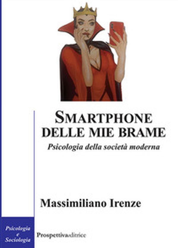 Smartphone delle mie brame. Psicologia della società moderna - Librerie.coop Smartphone delle mie brame. Psicologia della società moderna - Librerie.coop