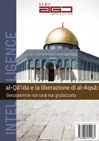 Al-Qa'ida e la liberazione di al-Aqsa. Gerusalemme non sarà mai giudaizzata - Librerie.coop