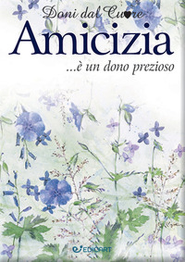 Amicizia... è un dono prezioso - Librerie.coop Amicizia... è un dono prezioso - Librerie.coop