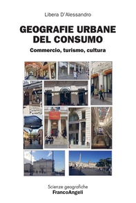 Geografie urbane del consumo - Librerie.coop Geografie urbane del consumo - Librerie.coop