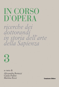 In corso d'opera. Ricerche dei dottorandi in storia dell'arte della Sapienza - Librerie.coop In corso d'opera. Ricerche dei dottorandi in storia dell'arte della Sapienza - Librerie.coop