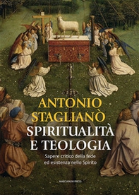 Spiritualità e teologia. Sapere critico della fede ed esistenza nello Spirito - Librerie.coop