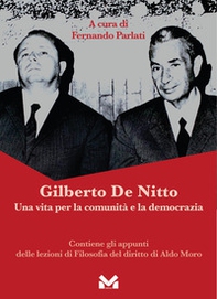 Gilberto De Nitto. Una vita per la comunità e la democrazia - Librerie.coop