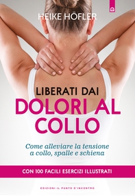 Liberati dai dolori al collo - Librerie.coop Liberati dai dolori al collo - Librerie.coop